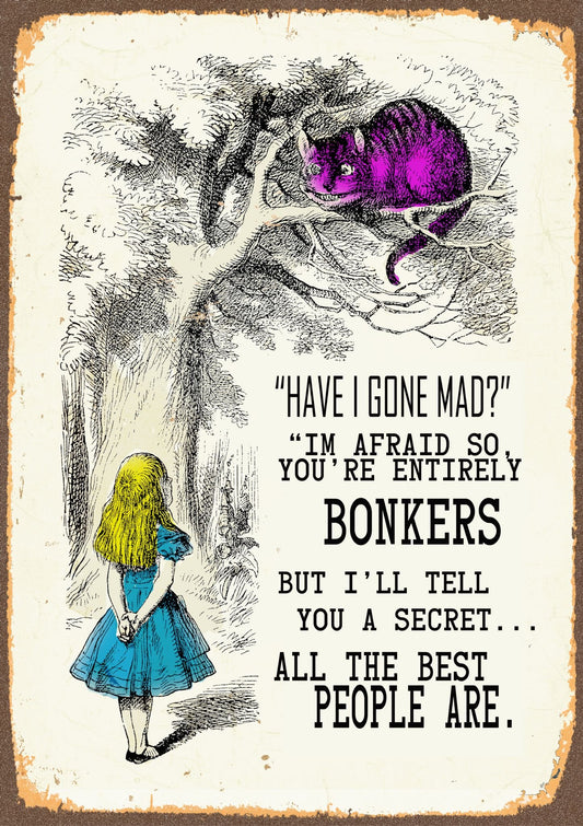 Vintage Metal Sign - Alice In Wonderland - Have I Gone Mad - Kozeenest