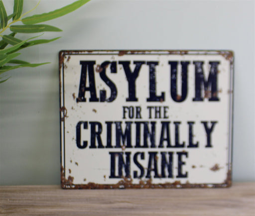 Vintage Metal Sign - Asylum For The Criminally Insane - Kozeenest