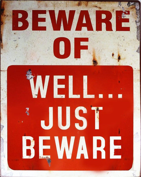 Vintage Metal Sign - Beware Of Well Just Beware - Kozeenest