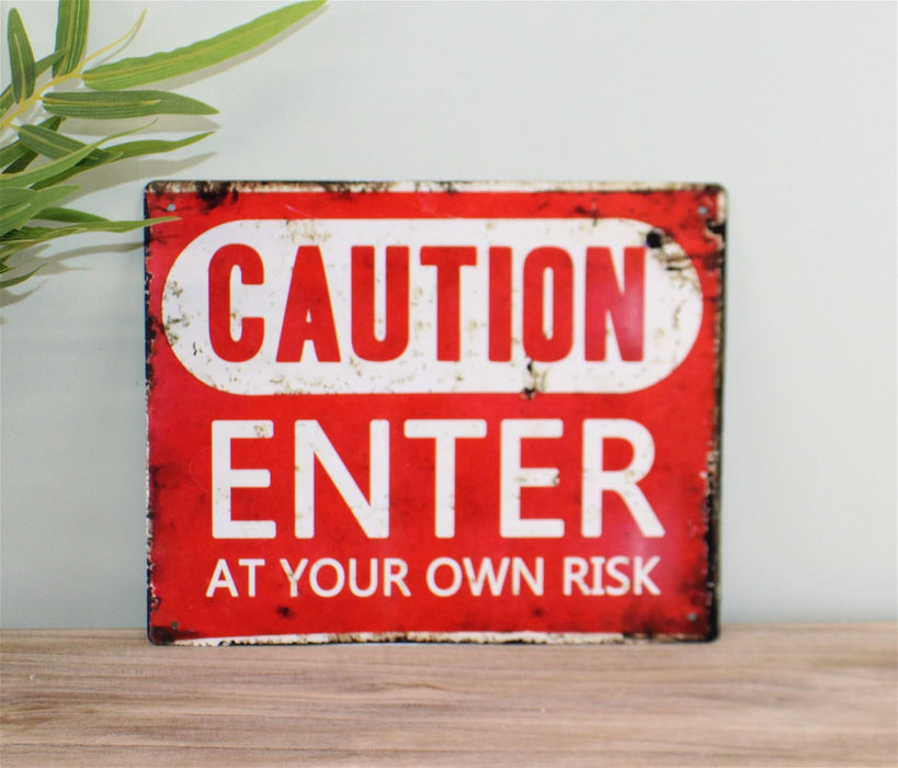 Vintage Metal Sign - Caution Enter At Your Own Risk - Kozeenest