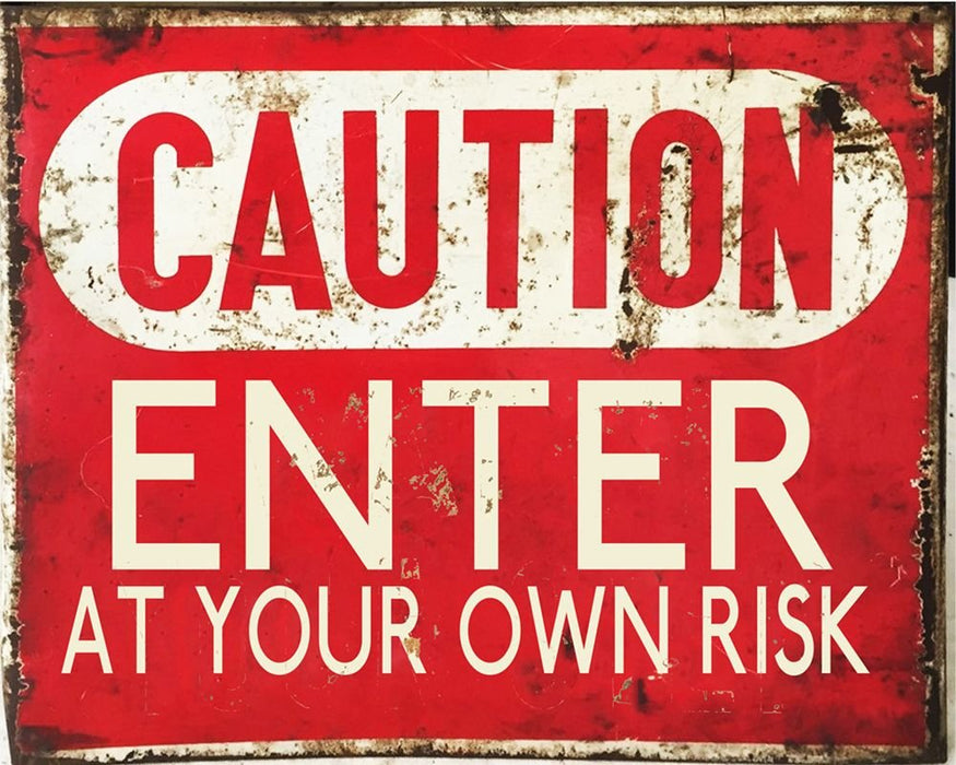 Vintage Metal Sign - Caution Enter At Your Own Risk - Kozeenest