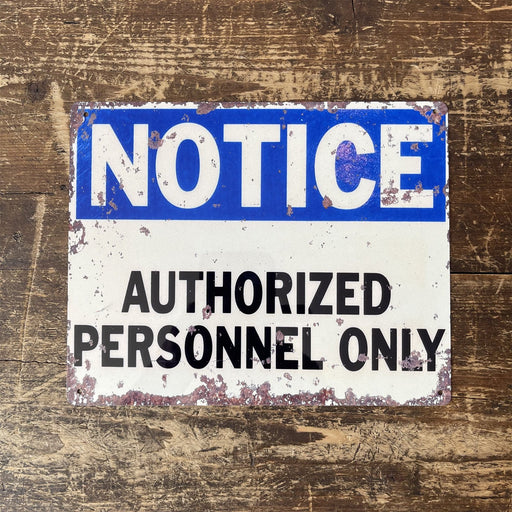 Vintage Metal Sign - Notice Authorized Personnel Only - Kozeenest