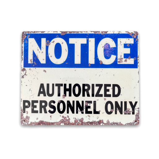 Vintage Metal Sign - Notice Authorized Personnel Only - Kozeenest