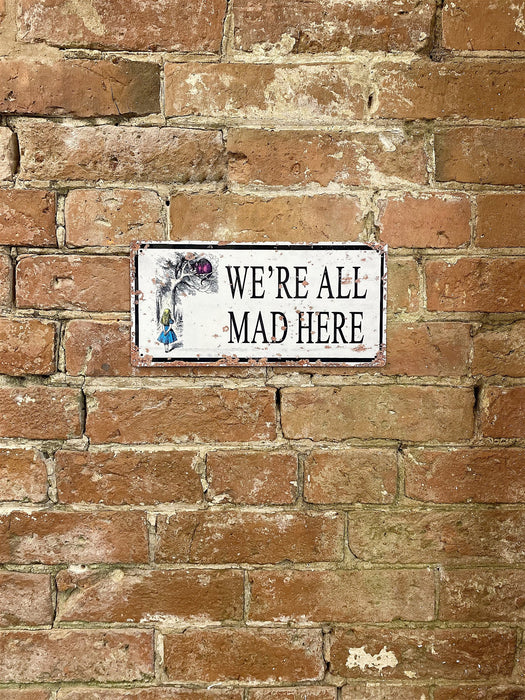 Vintage Metal Sign - Alice In Wonderland - We're All Mad Here - Kozeenest