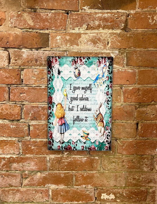 Vintage Metal Sign - Alice In Wonderland - I Gave Myself Good Advice, But - Kozeenest